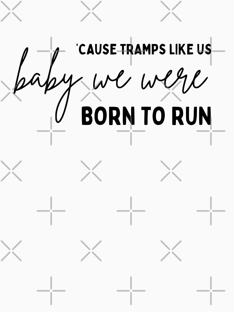 Born To Run Shirt