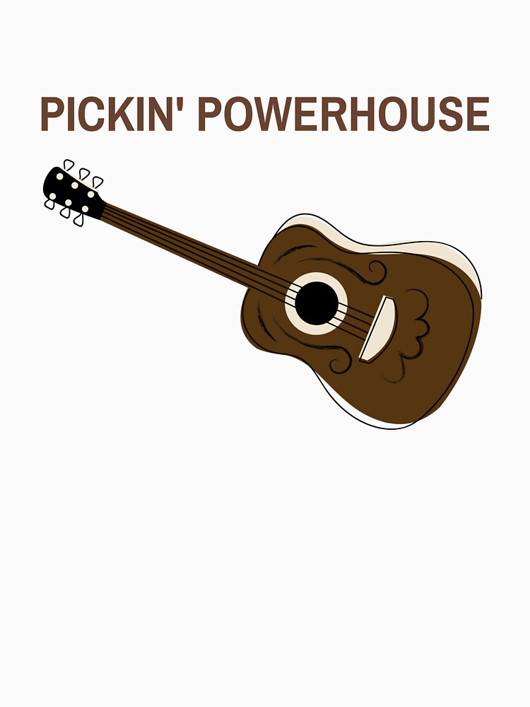 This Pickin Powerhouse Is Perfect For Flatpicking Guitar Powerhouse Shirt