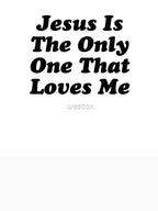 JESUS IS THE ONLY ONE THAT LOVES ME BILLY JOE SHAVER SUPER COOL Shirt