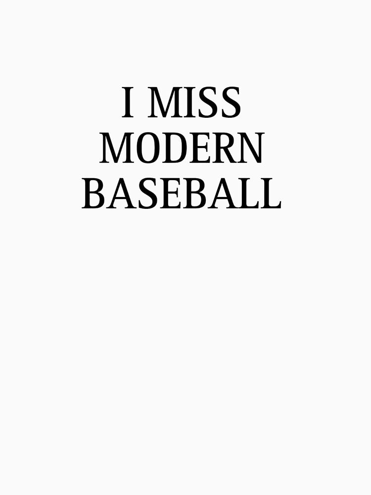 I Miss Modern Baseball Shirt