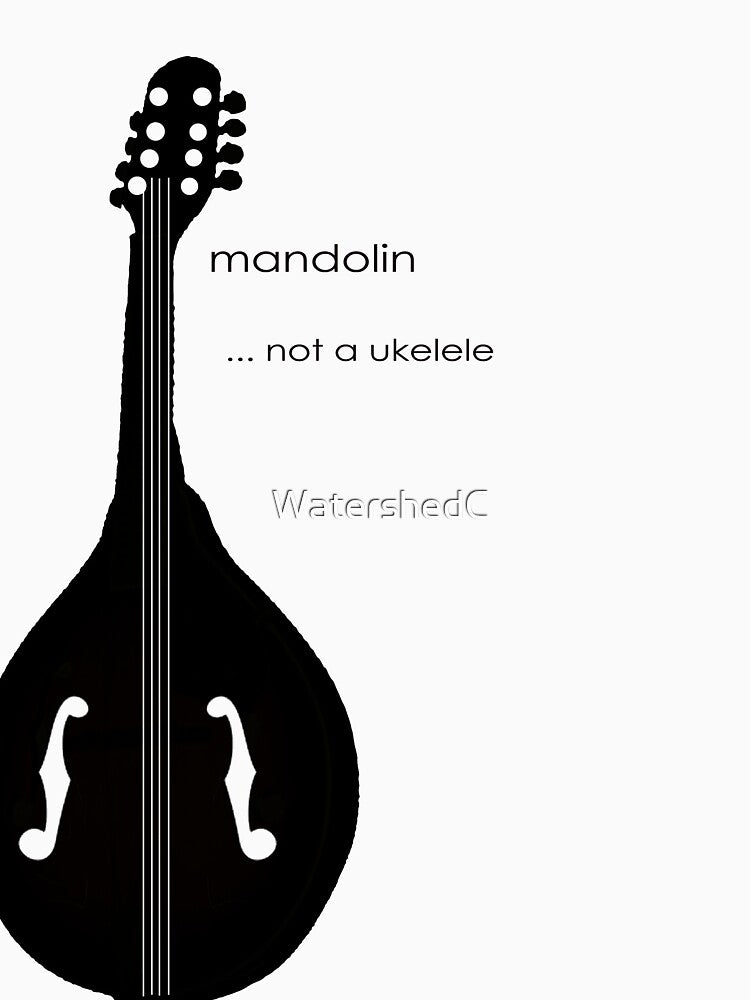 Mandolin Not A Ukelele Shirt