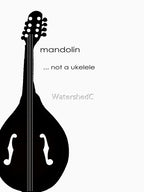 Mandolin Not A Ukelele Shirt