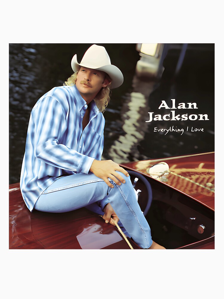 Alan Jackson Everything I Love Shirt