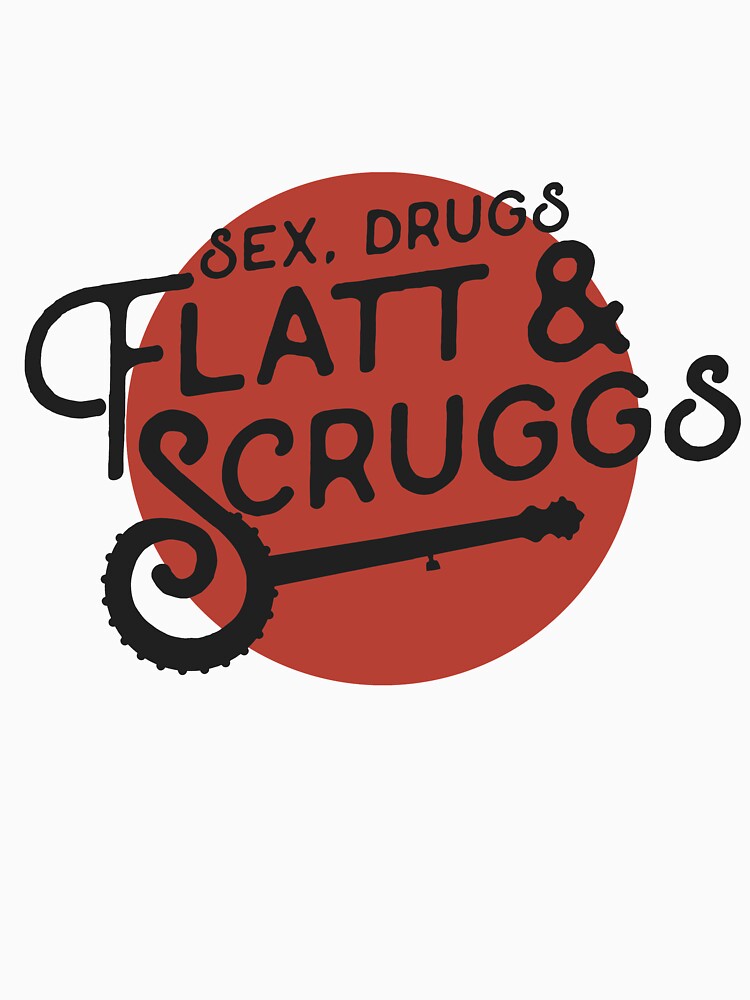 Sex Drugs Flatt & Scruggs - Bluegrass Shirt