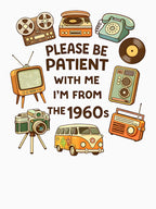 Please Be Patient With Me I M From The 1960s Retro Vintage Aesthetic Shirt