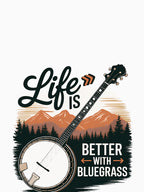 Life Is Better With Bluegrass - Banjo Player Musician Shirt