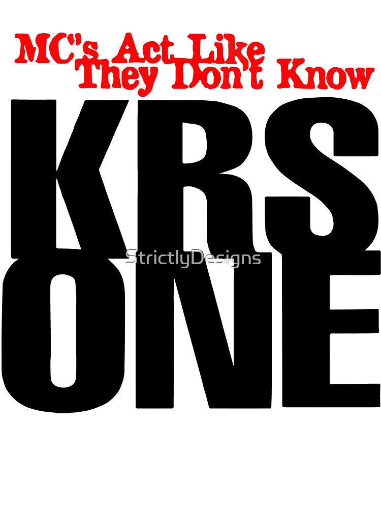 KRS One - Mcs Act Like They Don't Know Shirt