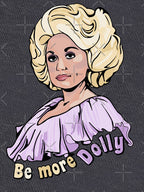 Be More Dolly Shirt