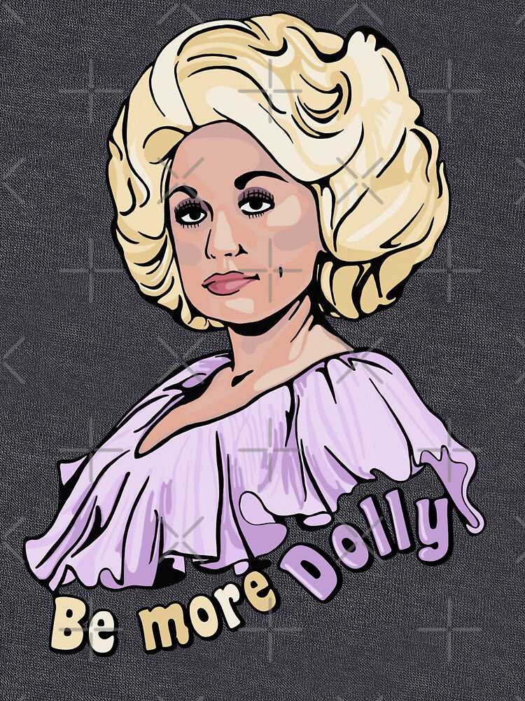 Be More Dolly Shirt