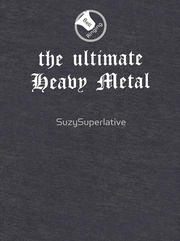 Bell Ringing - Ultimate Heavy Metal - White Shirt