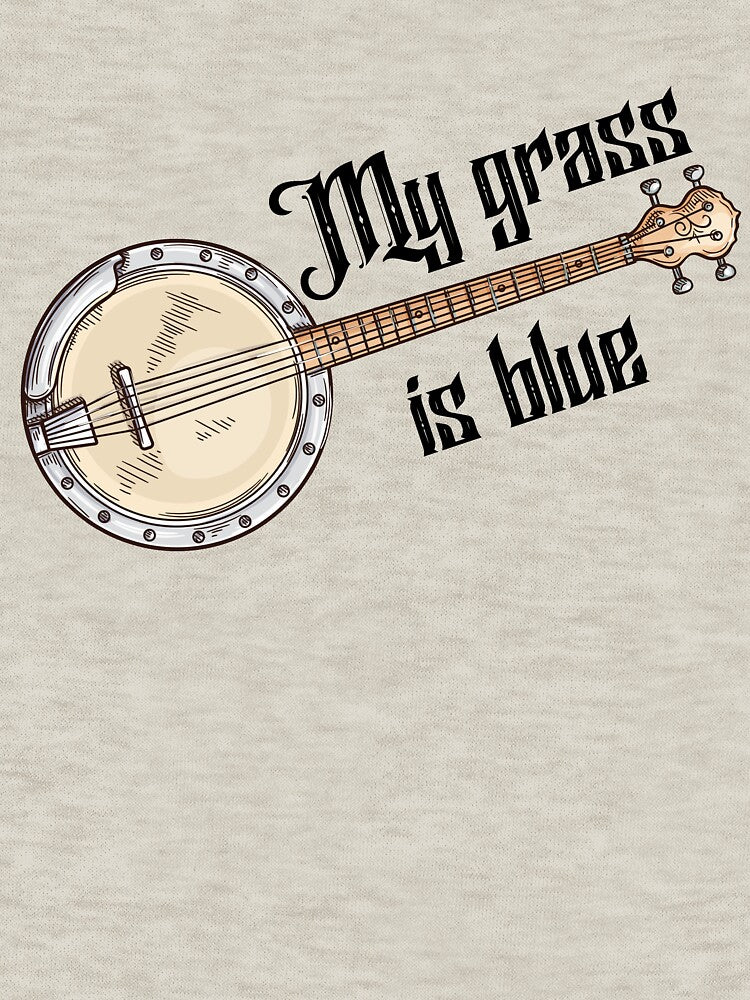 My Grass Is Blue Bluegrass Banjo Shirt