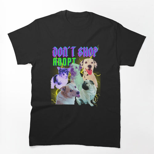 90 Bootleg Dogs Adopt Don't Shop Shirt