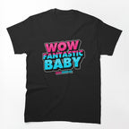 WOW FANTASTIC BABY Shirt