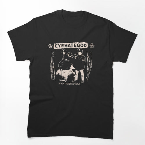 Eyehategod Bad Times Ahead Shirt