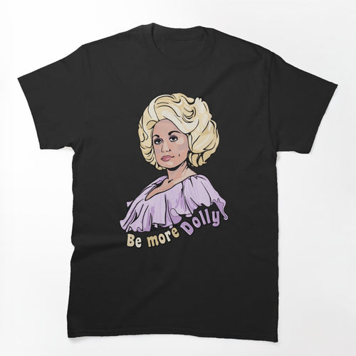 Be More Dolly Shirt