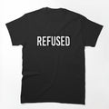 Refused 1 Shirt
