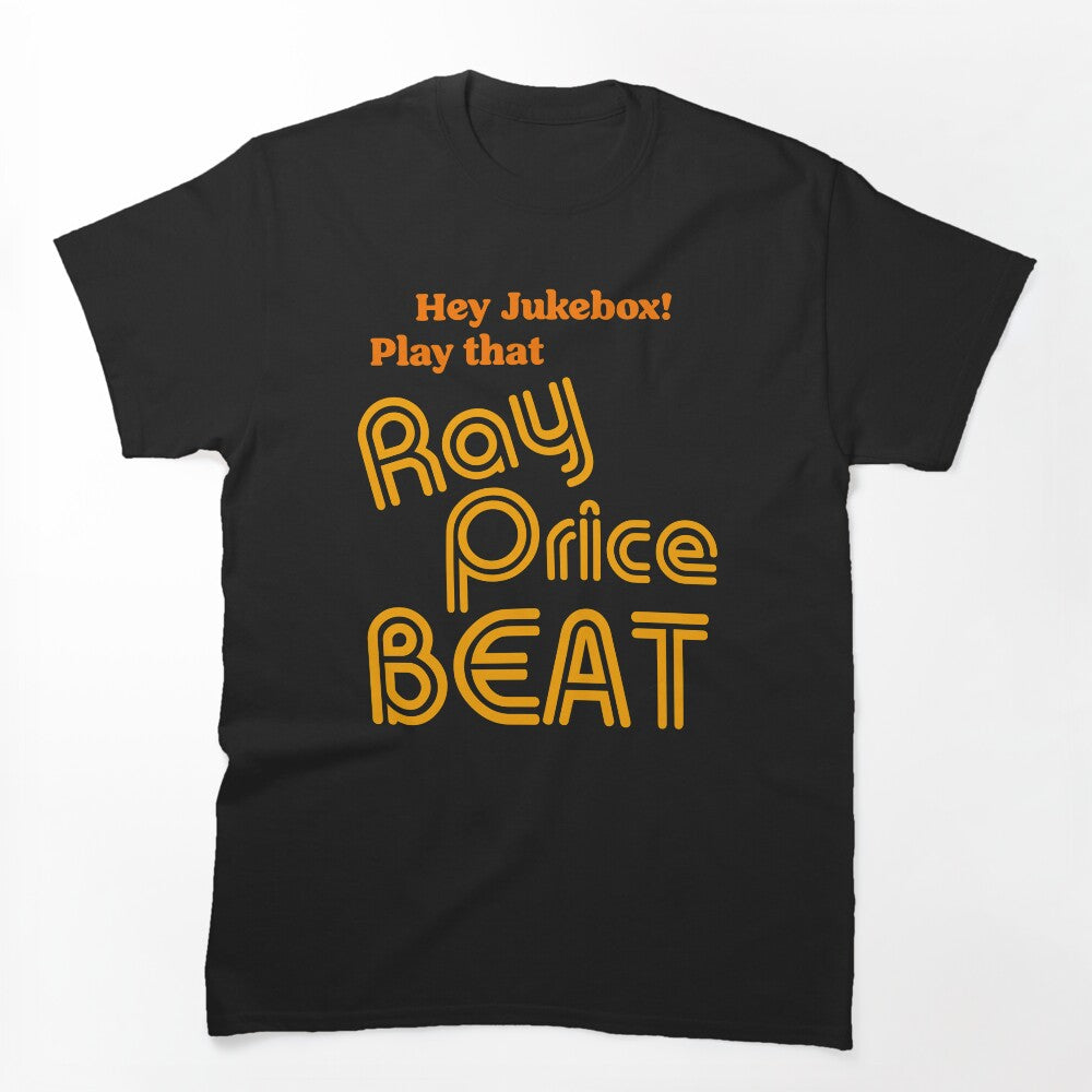 Hey Jukebox! Play That Ray Price Beat Shirt