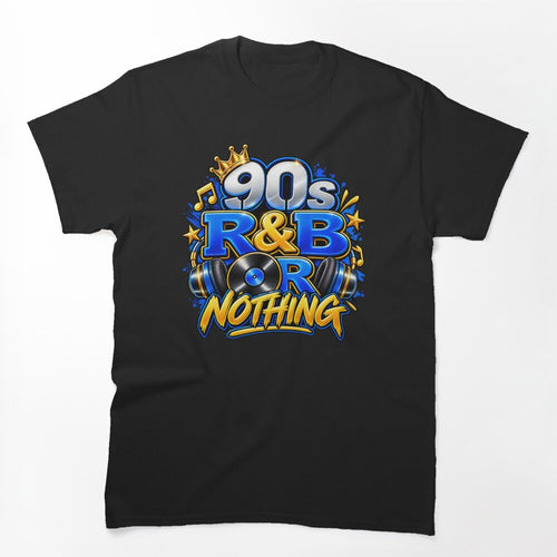90s R&B Or Nothing Retro Music Shirt