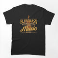 Bluegrass Sounds Great Like Music Should Shirt