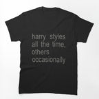Harry Styles Fan All The Time Quote Design Shirt
