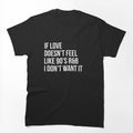 If Love Doesn't Feel Like 90s R&B I Don't Want It V2 Shirt