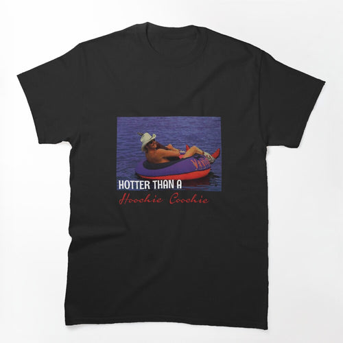 Hotter Than A Hoochie Coochie Shirt