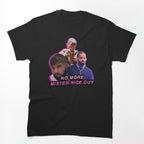 No More Mister Nice Guy Shirt