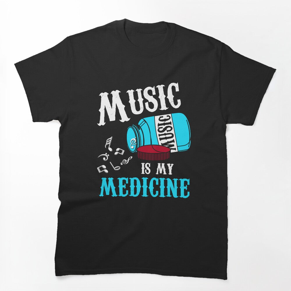 Music Is My Medicine Shirt