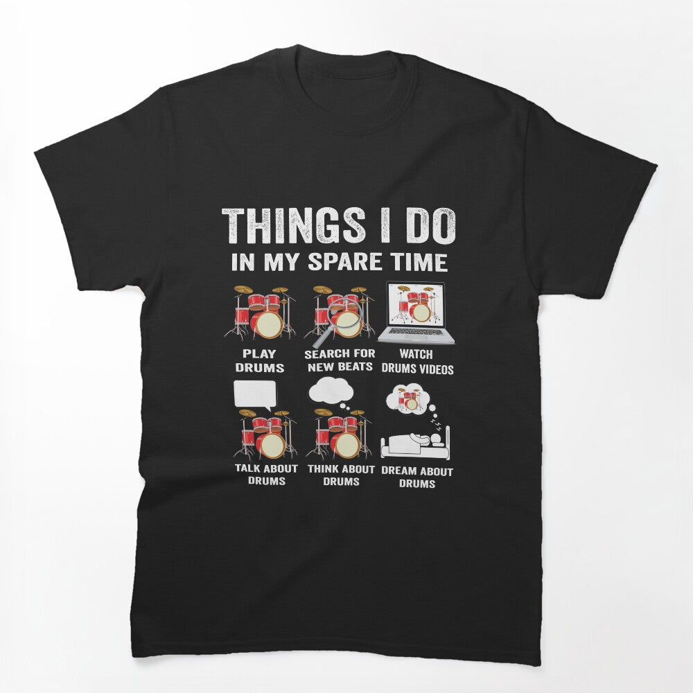 Things I Do In My Spare Time Drums Drummers Musician Funny For Shirt