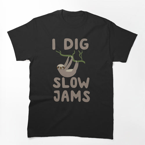 I Dig Slow Jams Shirt