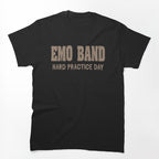 Emo Band Hard Practice Day Shirt