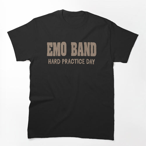 Emo Band Hard Practice Day Shirt