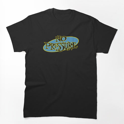 No Pressure Self Titled Shirt
