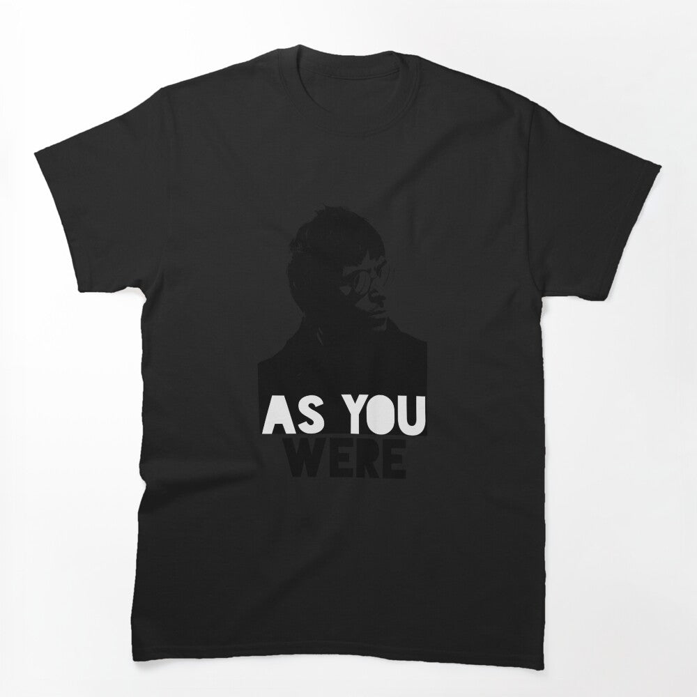 As You Were - Liam Gallagher Shirt