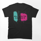Well I Guess This Is Growing Up Shirt