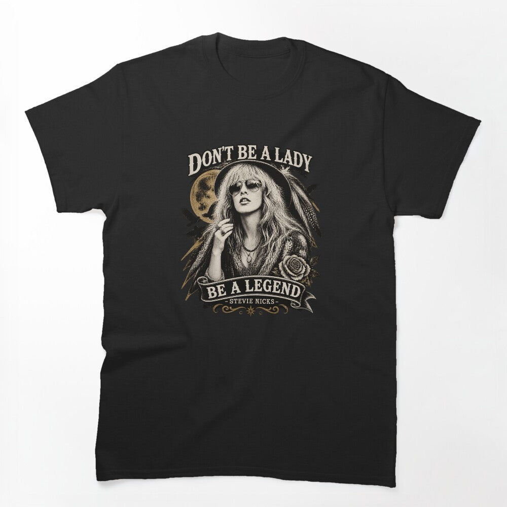 Stevie Nicks Don't Be A Lady Be A Legend Vintage Legendary Shirt