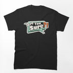 Are You Sure Shirt