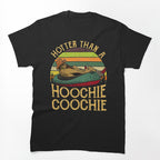 Vintage Hotter Than A Hoochie Coochie Shirt