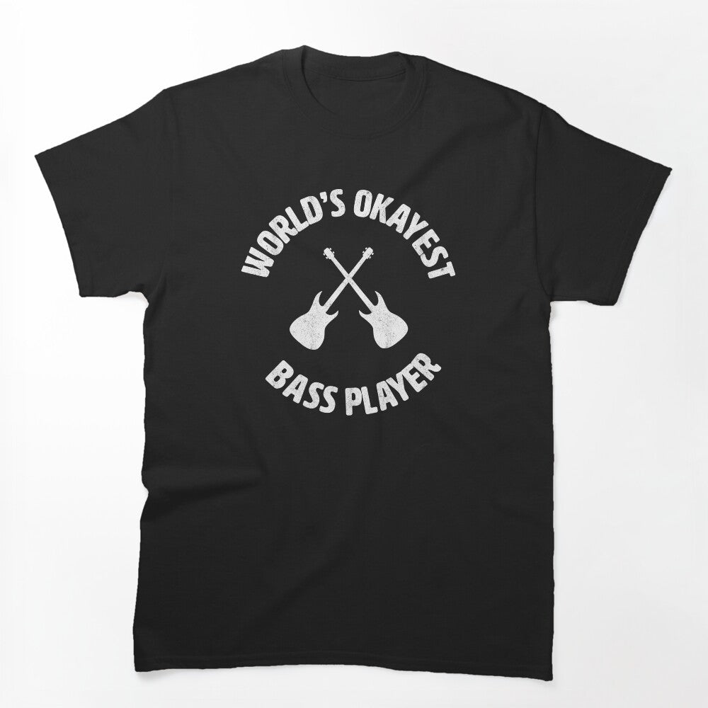 Bass Worlds Okayest Bass Player Bassist Shirt