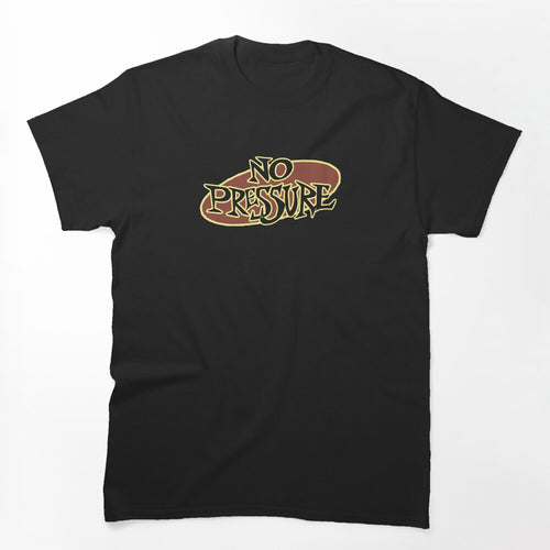 No Pressure LP Promo Shirt