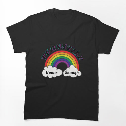 TURNSTILE Never Enough Shirt