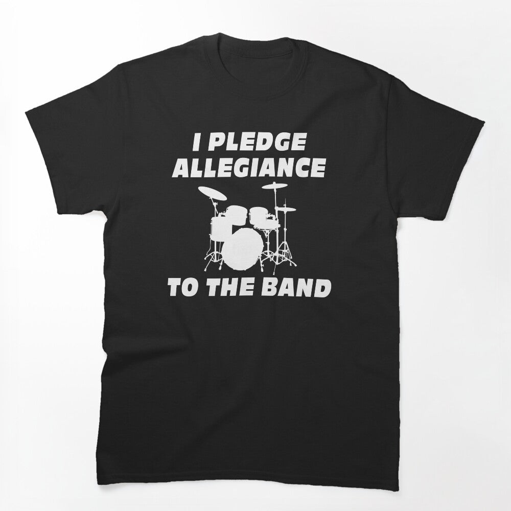 I Pledge Allegiance To The Band Shirt