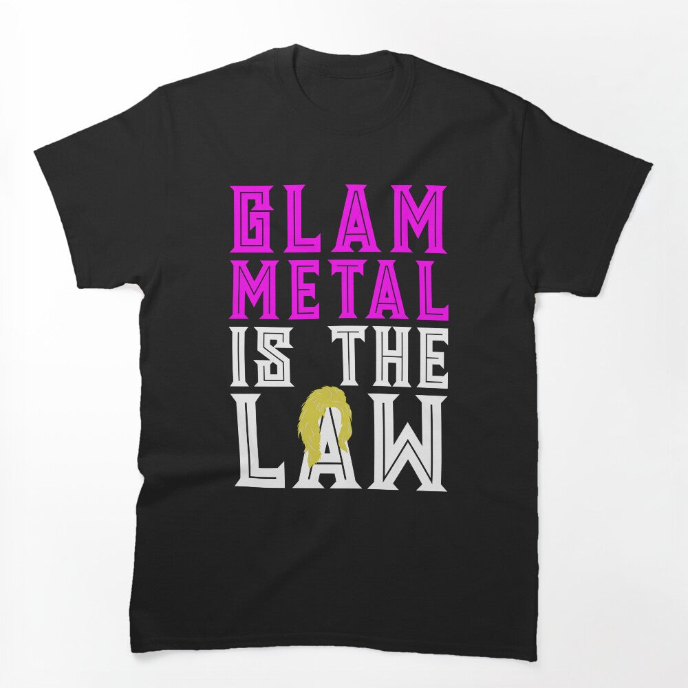 GLAM METAL Funny Saying Shirt