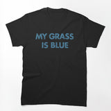 My Grass Is Blue 1977 Shirt