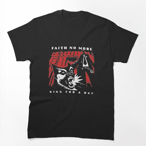 King For A Day - Faith No More'S Song Shirt
