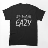 WE WANT EAZY Shirt