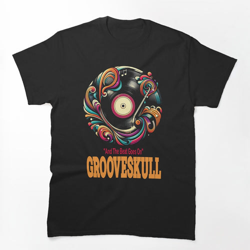 GrooveSkull And The Beat Goes On Shirt