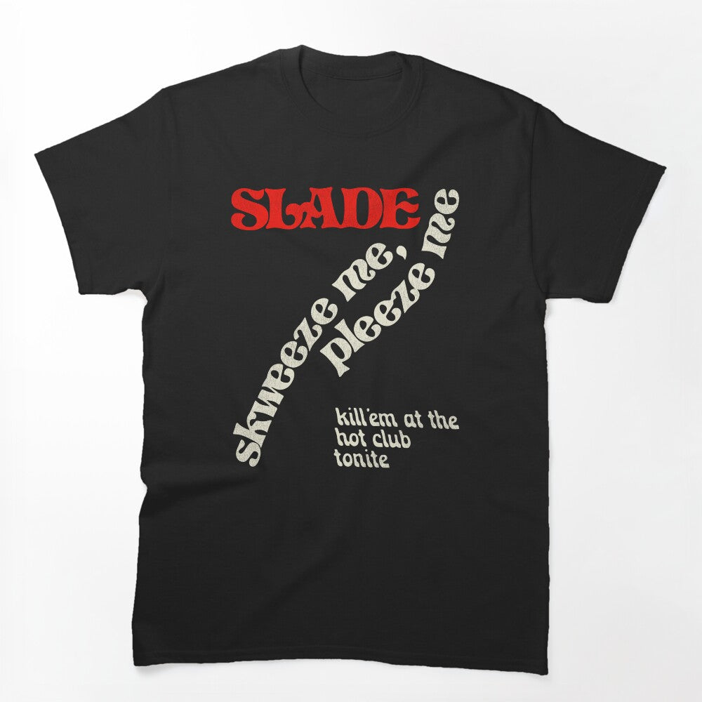 Slade Skweeze Shirt
