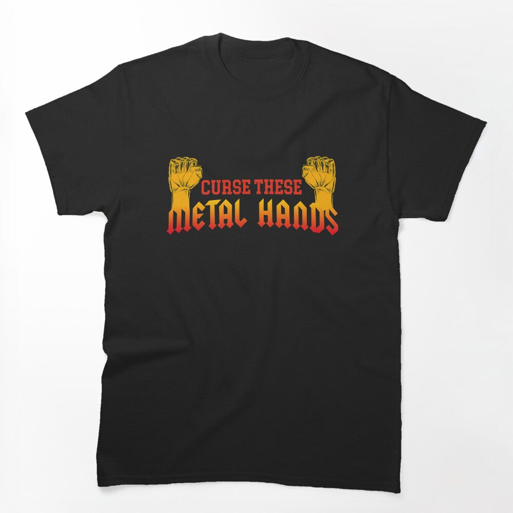Curse These Metal Hands Shirt