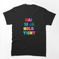 Hai Si Ja Hold Tight - Rainbow Lettering Lyrics Shirt